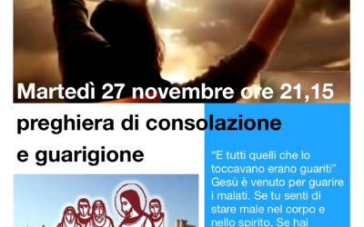Martedì ore 21,15 preghiera di Consolazione e Guarigione